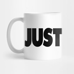 JUST GOD. Mug